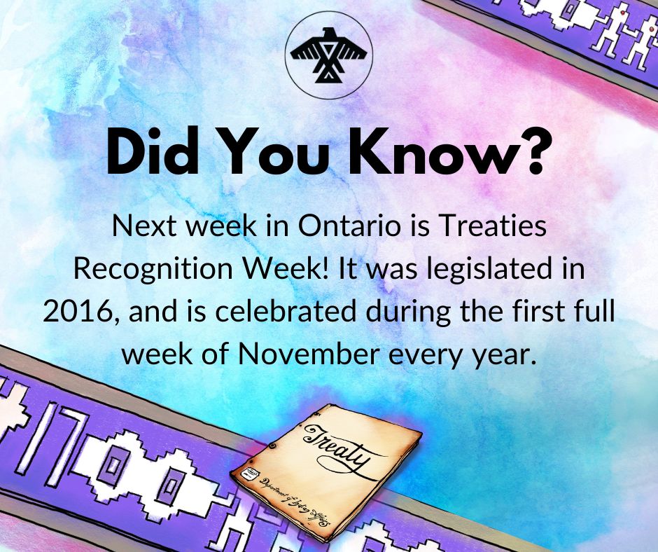 Did you know next week (November 7-12, 2022) is Treaties Recognition Week in Ontario? It was legislated in 2016, and is celebrated during the first full week of November every year. #TreatiesRecognitionWeek #TreatyON