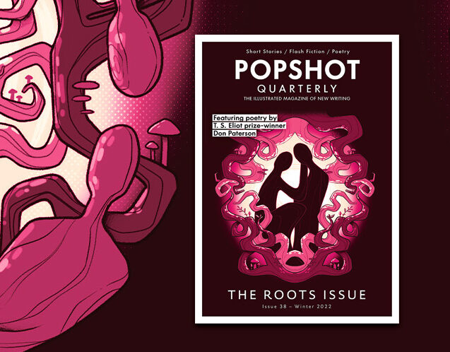 popshotmag's tweet photo. On sale now! The Roots Issue featuring @donpatersonpoet and a host of other great writers. Find it in book shops and newsagents or online https://t.co/yMSupVA3Au #litmag #poetry #flashfiction #shortstories #illustration #popshotmagazine #popshotquarterly https://t.co/Fo2DKnHwaq