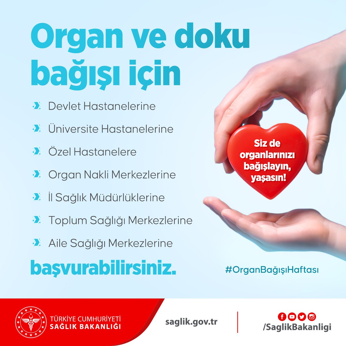 saglikbakanligi's tweet photo. ORGAN VE DOKU BAĞIŞI İÇİN
- Devlet Hastanelerine
- Üniversite Hastanelerine
- Özel Hastanelere
- Organ Nakli Merkezlerine
- İl Sağlık Müdürlüklerine
- Toplum Sağlığı Merkezlerine
- Aile Sağlığı Merkezlerine BAŞVURABİLİRSİNİZ.
#OrganBağışıHayatKurtarır
#OrganBağışıHaftası https://t.co/hj25QbPhkQ