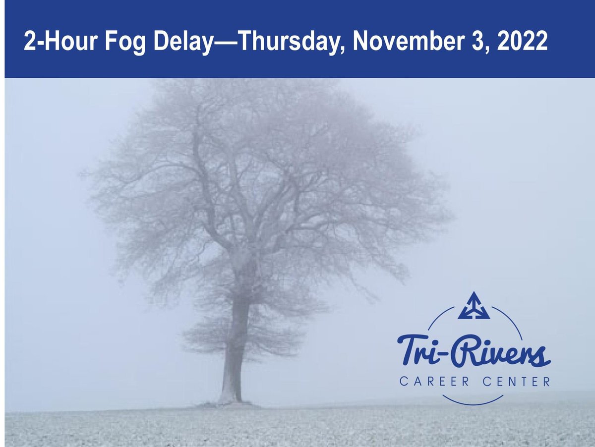 Tri-Rivers (@tririverscc) on Twitter photo Tri-Rivers is on a 2-hour delay due to foggy conditions, Thursday, November 3, 2022. Tri-Rivers is on a 2-hour delay due to foggy conditions, Thursday, November 3, 2022.