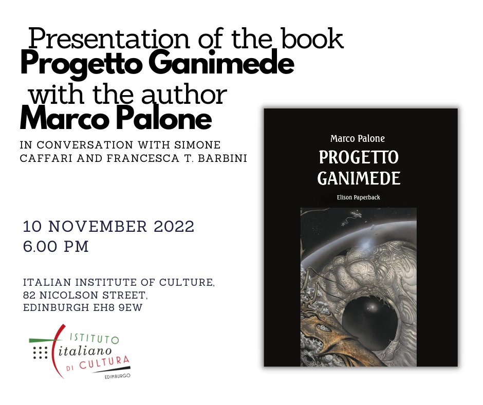 📚Book presentation of 'Progetto Ganimede' by Marco Palone 
📆Thu, 10 Nov | 6:00 pm
📍Italian Institute of Culture, 82 Nicolson St, Edinburgh
First volume of a trilogy set in a dystopian future by #ElisonPublishing. Marco Palone in conversation with Simone Caffari & @FTBarbini.