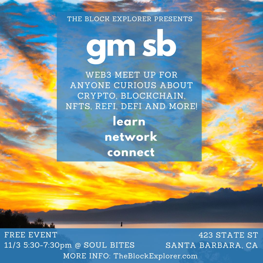 Block_Explore's tweet photo. gm we're hosting a meet up this evening in #SantaBarbara 

please help spread the word to any of your central coast #web3 &amp; #crypto frens https://t.co/QSPP14wc2H