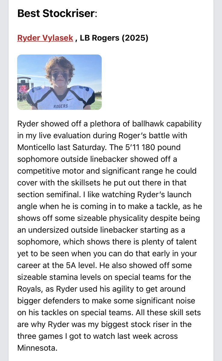 Ryder Vylasek (2025) (@ryder_vylasek) on Twitter photo Thanks for the awesome write up <a href="/NWahlScouting/">Nate Wahl</a>. Hope to keep it going this Friday!
<a href="/PrepRedzoneMN/">Prep Redzone Minnesota</a> <a href="/OJW_Scouting/">PrepRedzone Oliver</a> <a href="/RogersRoyalsFB/">Rogers Football</a> Thanks for the awesome write up <a href="/NWahlScouting/">Nate Wahl</a>. Hope to keep it going this Friday!
<a href="/PrepRedzoneMN/">Prep Redzone Minnesota</a> <a href="/OJW_Scouting/">PrepRedzone Oliver</a> <a href="/RogersRoyalsFB/">Rogers Football</a>