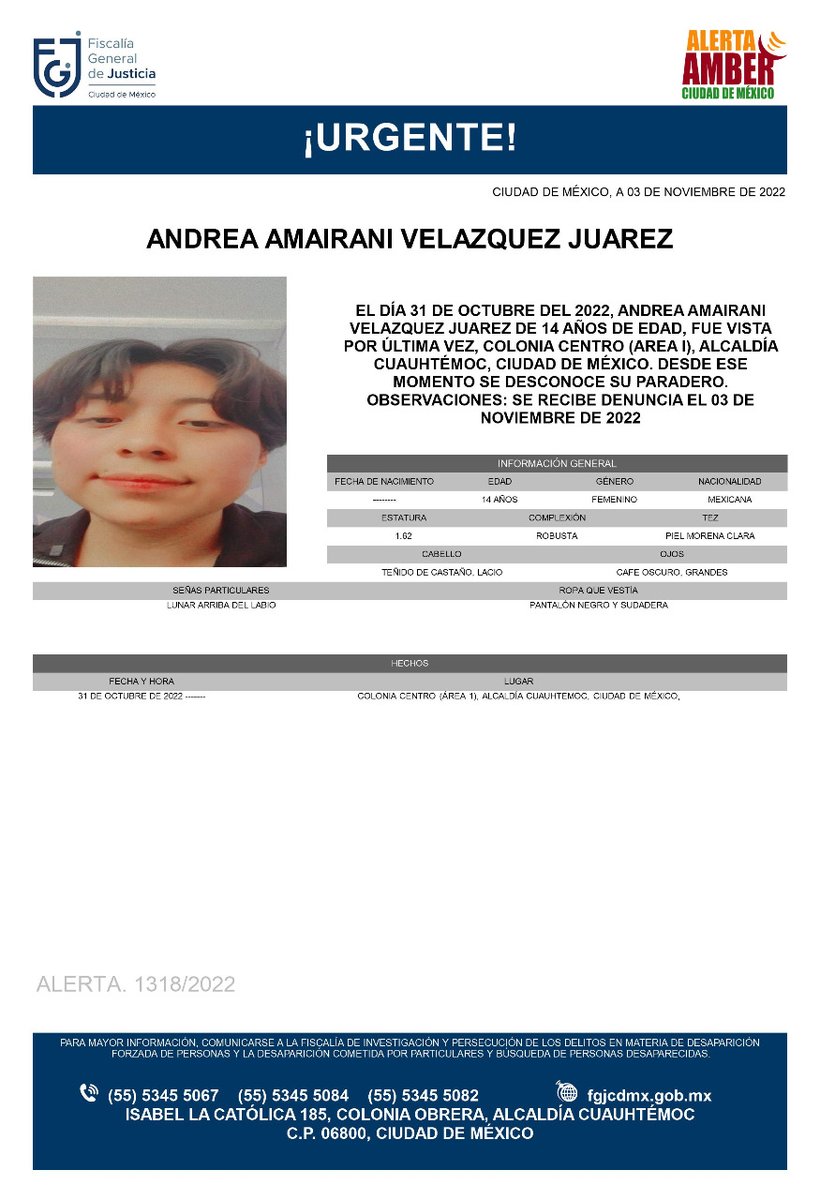 Se activa #AlertaAmber para localizar a la menor de 14 años de edad, de nombre Andrea Amairani Velázquez Juárez, fue vista por última vez, el día 31 de octubre de 2022 en la colonia Centro (Área 1), alcaldía Cuauhtémoc