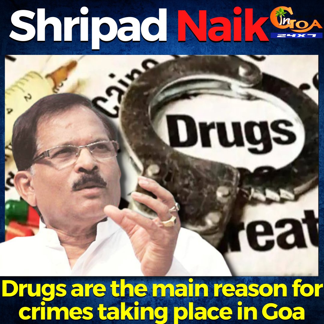 InGoa24x7's tweet photo. Drugs are the main reason for crimes taking place in Goa: @shripadynaik
WATCH : https://t.co/LaDKUXOWU9
#goa #goanews #drugs #reason #crimes #Shripad https://t.co/ykZj1N6gMj
