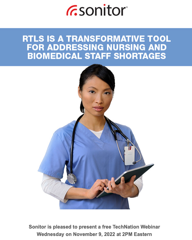 Sonitor presents a free TechNation Webinar on 11/9/22 at 2PM EST. With the right foundational technology partners hundreds of hours are saved and converted to value added time focused on patient care. #RTLS is key in solving these challenges.Register here lnkd.in/ekWh2d85