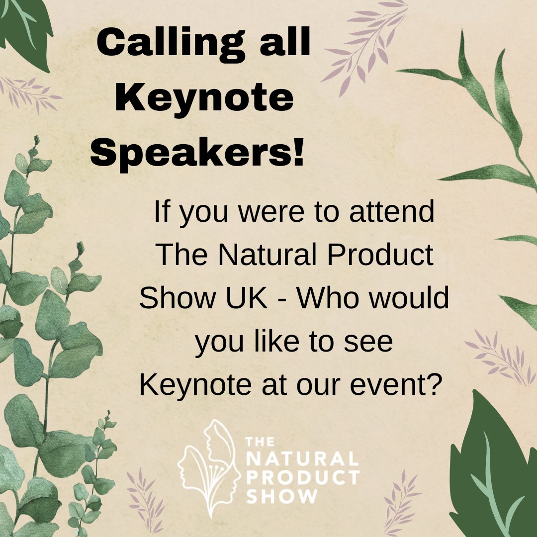 Naturally any good event will listen to their visitor feedback.

That's why I'm here asking all who would attend @naturalproductshow who you would like to see at the next event? 

Do you have any suggestions on keynote speakers and topics you would like them to speak about?