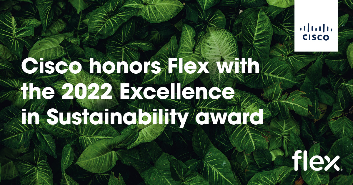 Flexintl's tweet photo. For our leadership and collaborative approach to social and environmental #sustainability, @Cisco recognized us with the 2022 Excellence in Sustainability award. Learn more about this distinction: https://t.co/OA13mLkEjY #FlexSustainability https://t.co/Vmsi4On3Fb