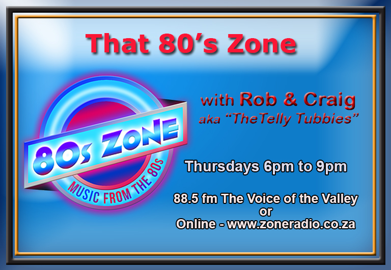 Coming up at 6pm this evening...Join Rob Hoffman with co-host Craig Miller on That 80's Zone...You can WhatsApp all your 80's tunes to 0724478044