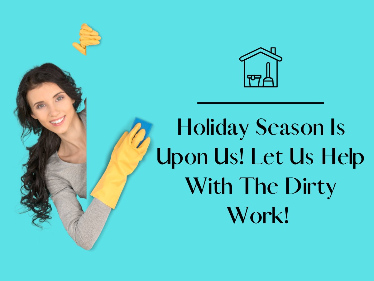 Need Help Getting The House Ready?
Let us do the dirty work while you focus on what really matters! 
#holidayseason #cleaningservice #takebackyourtime