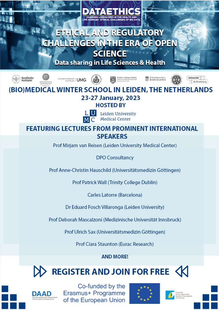 DATAETHICS Winter School 2023

ETHICAL AND REGULATORY CHALLENGES IN THE ERA OF OPEN SCIENCE:
Data Sharing in Life Sciences &amp; Health

When: 23-27 January 2023
Where: Leiden, NL
Deadline for applications: 4 Dec 2022
Apply now and join us!

More information: dataethics-eurolife.eu/events/dataeth…