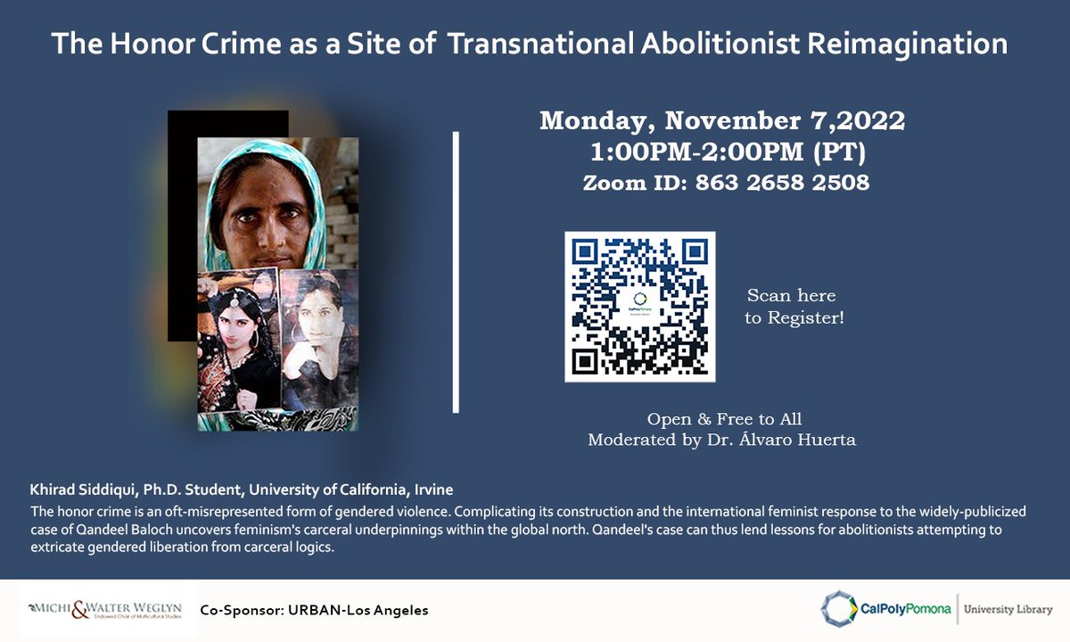 cpplibrary's tweet image. Join the library for another FREE virtual event this Monday, November 7, 2022, at 1pm. This virtual lecture is called, “The Honor Crime as a Site of Transnational Abolitionist Reimagination” by UCI Ph.D. student Khirad Siddiqui. Register here: cpp.libcal.com/event/9764080