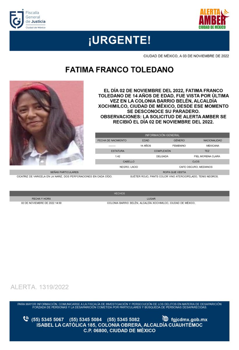 Se activa #AlertaAmber para localizar a la menor de 14 años de edad, de nombre Fatima Franco Toledano, fue vista por última vez, el día 2 de noviembre de 2022, en la colonia Barrio Belén, alcaldía Xochimilco