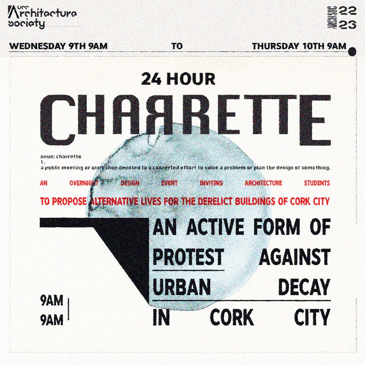 Next Wednesday 9th November, from 9am - 9am, CCAE will hold a 24 Hour Charrette, an overnight design event inviting architecture students to propose an alternate life for a derelict building within the city centre, as an active form of protest against urban decay in Cork.