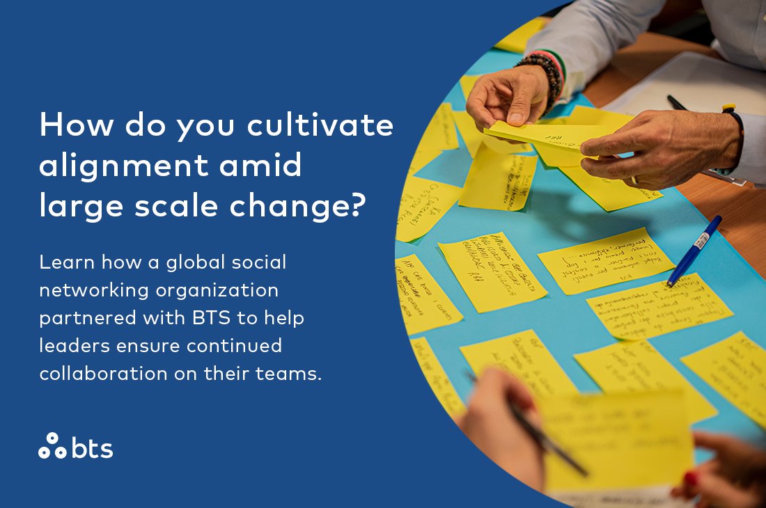 How do you cultivate alignment amid large scale change? Learn how a global social networking organization partnered with BTS to foster collaboration throughout a new product development process: bit.ly/3Eh3klg #StrategyMadePersonal #teambuilding #changemanagement