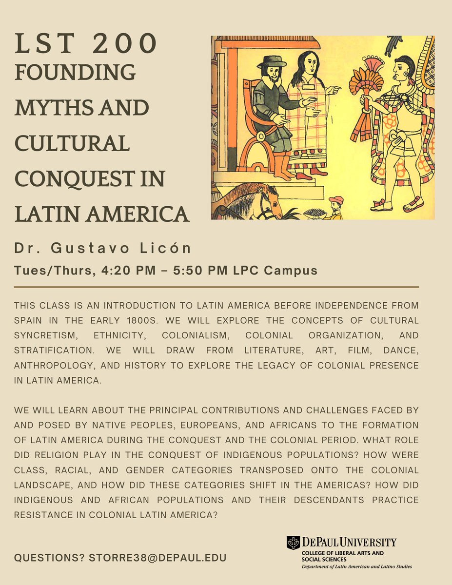 Still looking to enroll in some diverse and engaging courses for Winter Quarter? Check out LST 200! LST 200 explores concepts of colonialism, syncretism, colonial organization, and stratification in the early 1800s. Email storre38@depaul.edu with any questions!