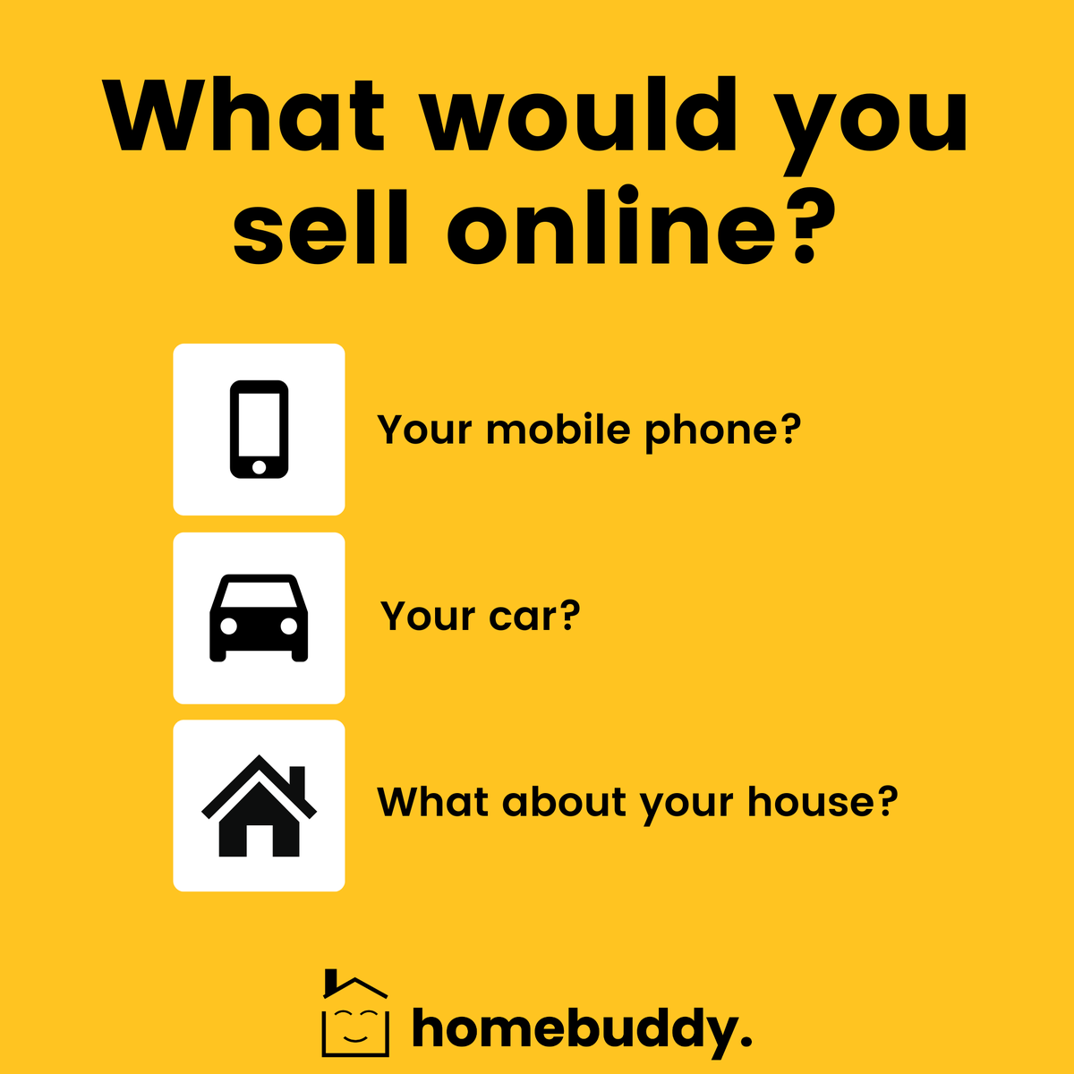 Would you sell your home online?

Selling your property online yourself can actually save you a lot of money.

Using our online platform is completely free and enables you to advertise your property to thousands of potential buyers.

homebuddy.co.uk

#homebuddy #property