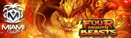 &#39;Four Mighty Beasts&#39; Live - All Players Get $10 Free Chip at Miami Club Casino!
