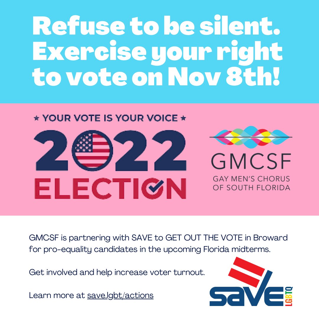 GMCSF is partnering with SAVE to Get Out The Vote in Broward County for pro-equality candidates in the upcoming Florida midterms. save.lgbt/actions #vote2022 #gaymenschorus #southflorida #gaychorus #gmcsf #lgbtqmusic #wesinggay