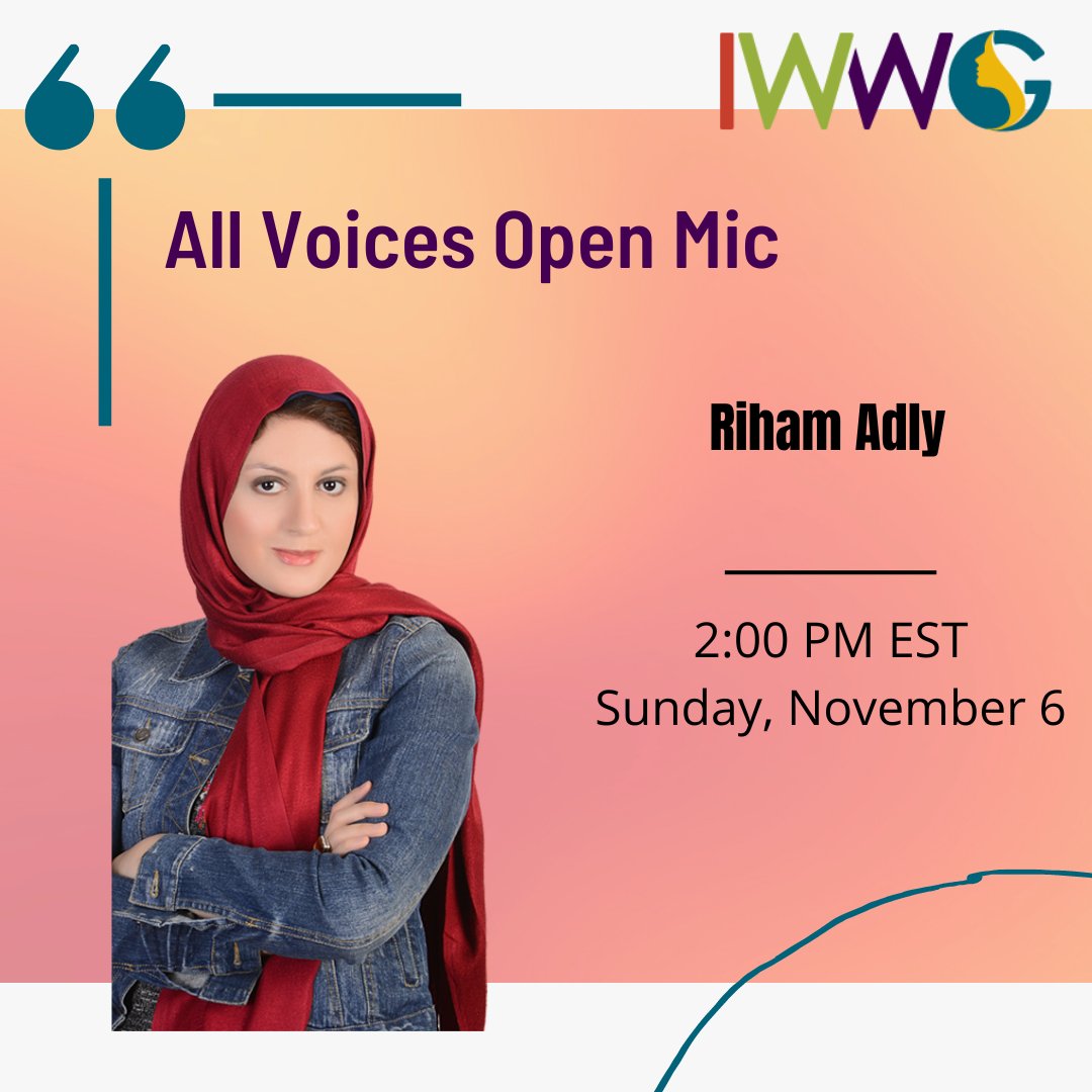 IWWG's tweet image. Join us November 6 at 2:00 pm EST for an All Voices Open Mic, featuring Riham Adly.  Register online at iwwg.org/event-4989650