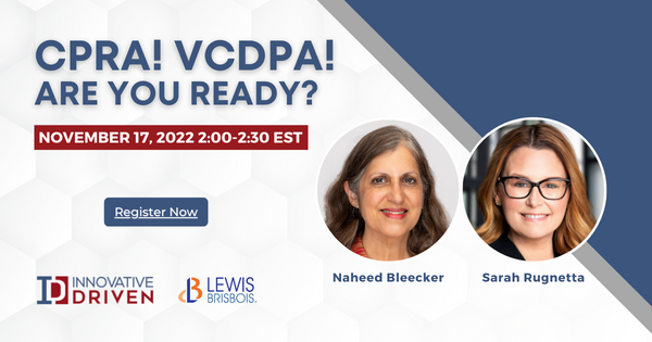 Looking for more insight into the CPRA and the VCDPA? Next week, Naheed Bleecker and Sarah Rugnetta are breaking it down and discussing the preparation for privacy regulation compliance. Register with the link below!

bit.ly/3TXjtAP