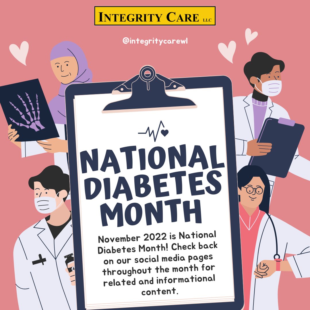 INTEGRITYCAREWL's tweet photo. November is National Diabetes Month. Check back on our social media pages throughout this month to see more related and informational content.
#nationaldiabetesmonth #diabetesmonth #diabetesmanagement #diabetesawareness #ittakesateam #IntegrityCareLLC #inhomecare #caregiver https://t.co/GiAeR7glsT