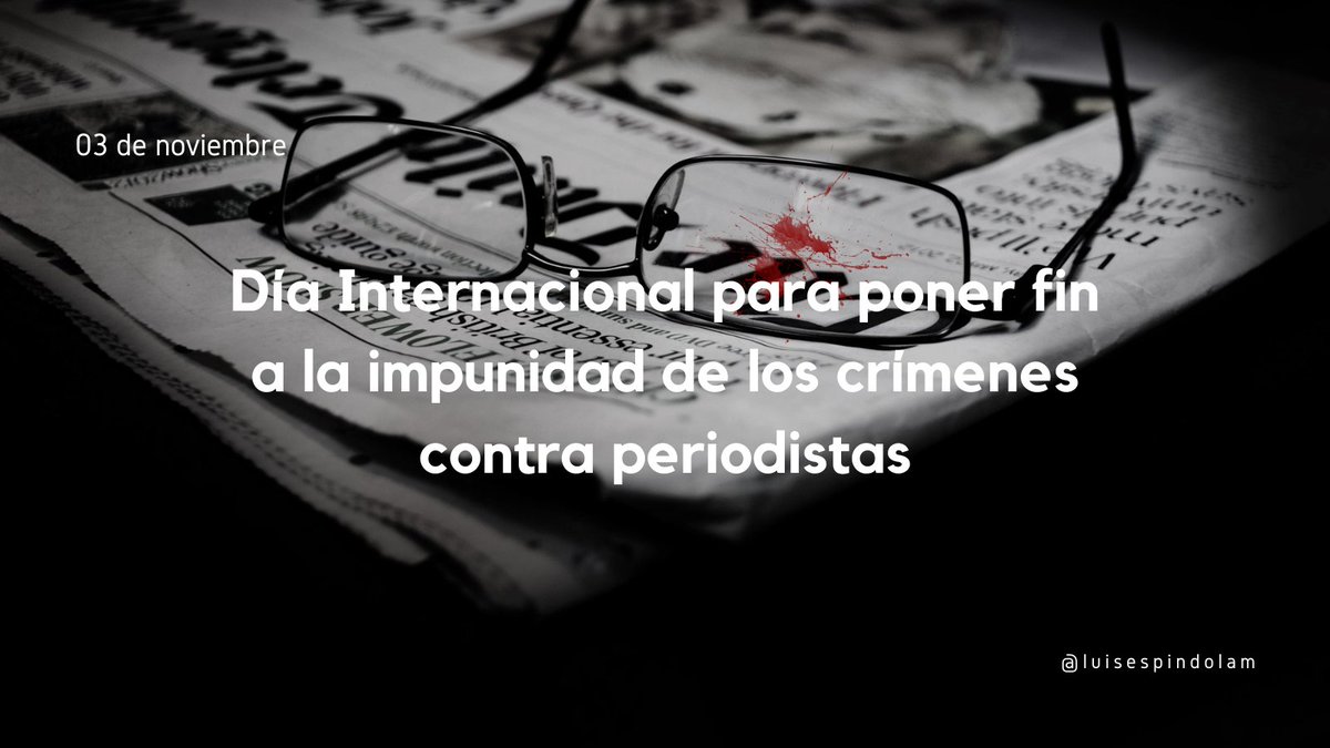 luisespindolam's tweet photo. #3DeNov Se conmemora el Día Internacional para poner fin a la impunidad y a los crímenes en contra de #periodistas, con el objetivo de resguardar el derecho de la sociedad a la información. https://t.co/IBDH2dMO2Q