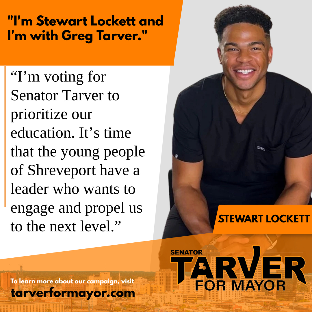 TeamGregTarver's tweet photo. “I’m voting for Senator Tarver to prioritize our education. It’s time that the young people of Shreveport have a leader who wants to engage and propel us to the next level.” - Stewart Lockett

#SenatorGregTarver
#GregTarverForMayor https://t.co/ADwu385fWD