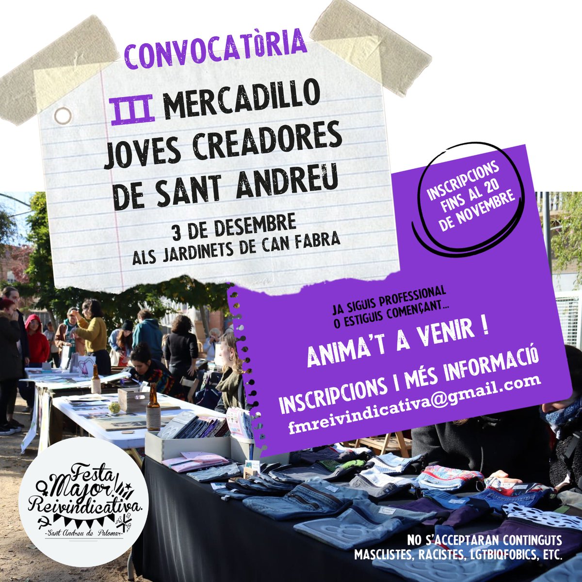 Totes l’estàvem esperant… Tornem amb el Mercadillo de Joves Creadores de Sant Andreu!! 💜🔥

Aquesta tercera edició serà el dissabte 3 de desembre als Jardinets de Can Fabra, com sempre!

Per a inscripcions i més informació envia un correu a: 
📩 fmreivindicativa@gmail.com
