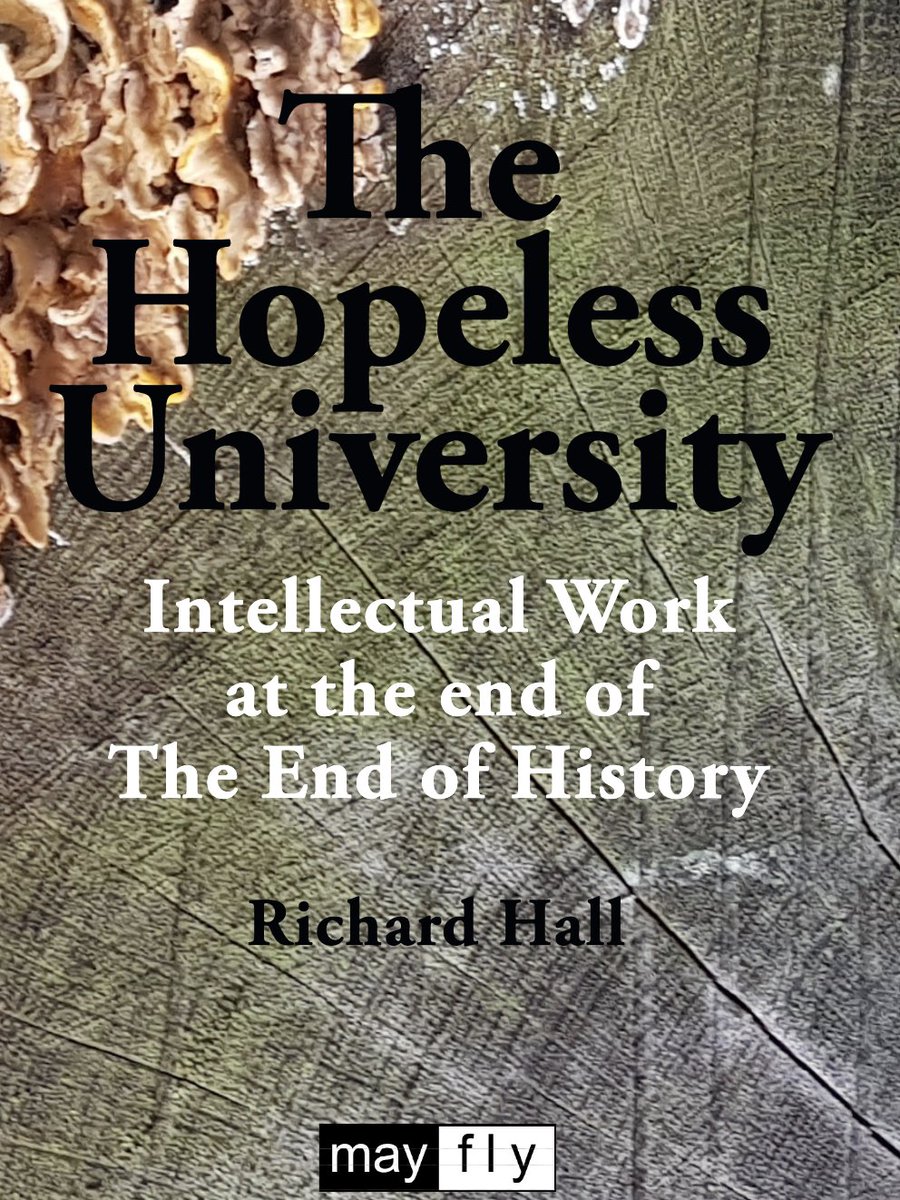 MayFly Books (@mayflybooks) on Twitter photo A forensic deconstruction of the capitalist university. This is a wonderful work by Richard Hall <a href="/HallyMk1/">🇵🇸 Richard Hall 🇵🇸</a>. Free to download: mayflybooks.org/the-hopeless-u… A forensic deconstruction of the capitalist university. This is a wonderful work by Richard Hall <a href="/HallyMk1/">🇵🇸 Richard Hall 🇵🇸</a>. Free to download: mayflybooks.org/the-hopeless-u…