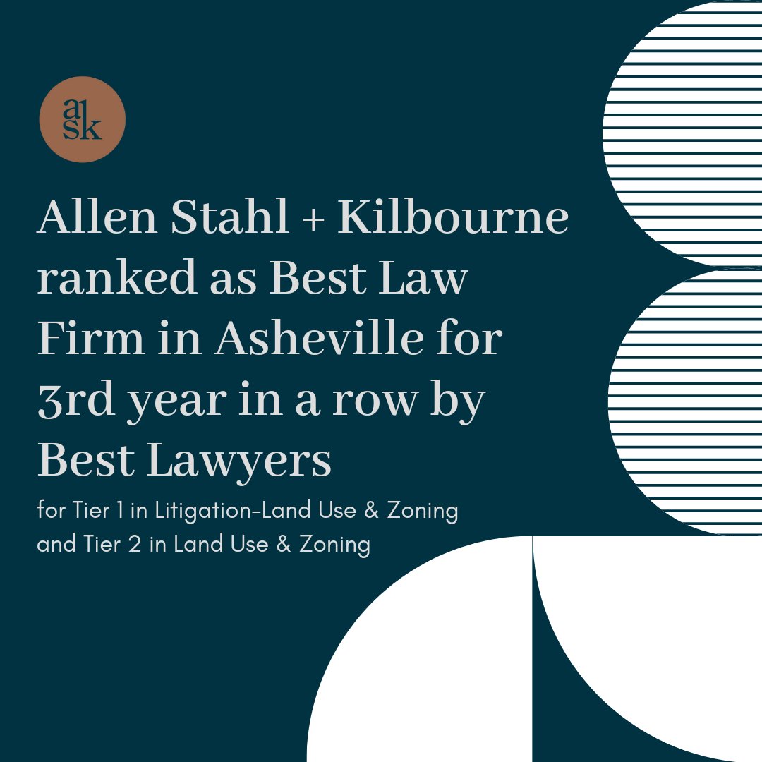 Allen Stahl + Kilbourne is proud to have been recognized for the 3rd year in a row as a 2023 Best Law Firm by Best Lawyers®️ for Tier 1 in Litigation - Land Use &amp; Zoning and Tier 2 in Land Use &amp; Zoning in Asheville. Best Lawyers®️ rankings are based solely on peer review evals.