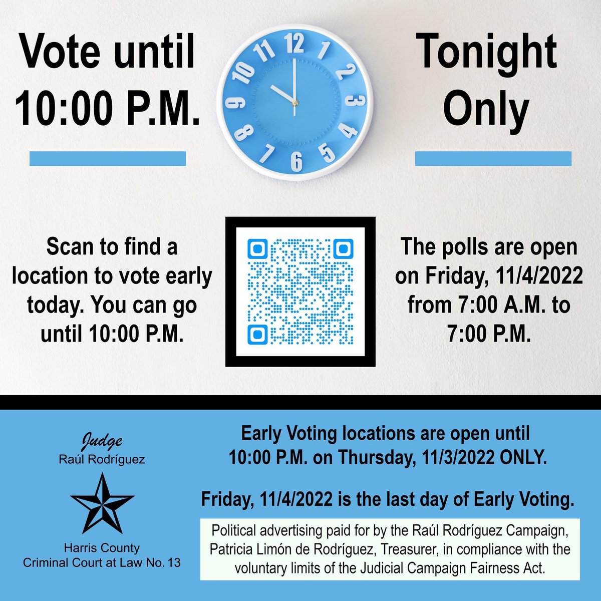 RaulforJudge's tweet photo. TONIGHT ONLY: Early Voting locations are open until 10:00 P.M. on Thursday, 11/3/2022. You have about 11 more hours before closing time to make your vote count.

LAST DAY OF EARLY VOTING:
Friday, 11/4/2022 is the last day of Early Voting.

ELECTION DAY:
Tuesday, 11/8/2022

#Vote https://t.co/bPueY0IhvJ