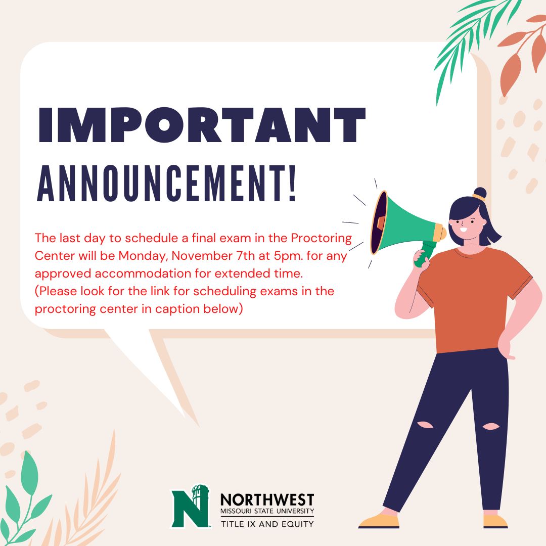 Use this link to schedule exams in the Proctoring Center: nwmissouri.edu/titleixequity/…

Follow this link to the official final exam schedule: nwmissouri.edu/registrar/fina…