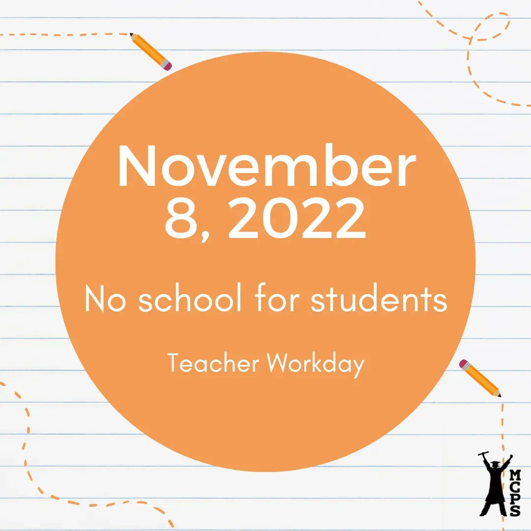 Don't forget! Next Tuesday, November 8, is a teacher workday. No school for students. #ThisisMCPS
