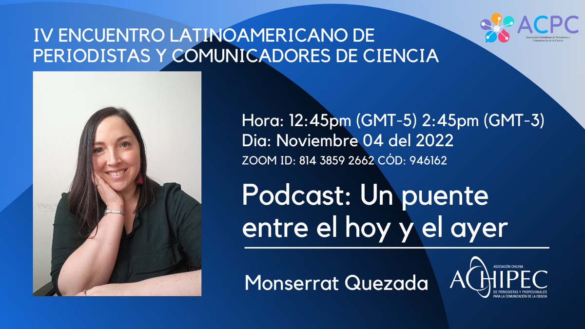 acpccolombia's tweet photo. #ELPCC22 IV ENCUENTRO LATAM
📌Podcast
@monquezada @Achipec 
Podcast: Un puente entre el hoy y el ayer
Hora:12:45pm (GMT-5) 2:45pm(GMT-3)
Dia: Noviembre 04 del 2022
Zoom ID: 814 3859 2662 Cód: 946162
#PeriodisimoCientíficoLATAM #ScienceJournalismLATAM #SciCommLATAM https://t.co/q5wAk6FLyI