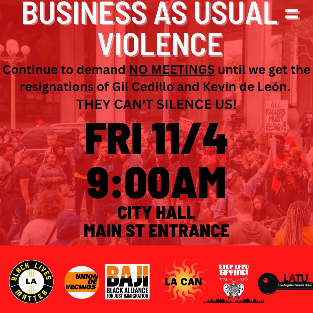 Our fight continues tomorrow at 9am! Join us alongside <a href="/BAJItweet/">BAJI</a> <a href="/LATenantsUnion/">L.A. Tenants Union</a> <a href="/LACANetwork/">LA CAN</a> <a href="/UniondVecinos/">La Union de Vecinos, Local Este de SILA</a> and <a href="/BLMLA/">#BlackLivesMatter-LA</a> to demand NO RESIGNATIONS - NO MEETINGS! #Resign #KevinDeLeon #GilCedillo