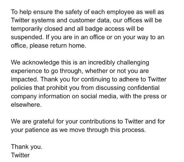 marcfriedrich's tweet photo. Twitter is closed today (in the real world) 
@elonmusk layoffs 50% of the staff. All employees at #Twitter received this email in which they got told to stay at home. Offices will be temporarily closed and all badge access will be suspended. https://t.co/cNKjxWAobW