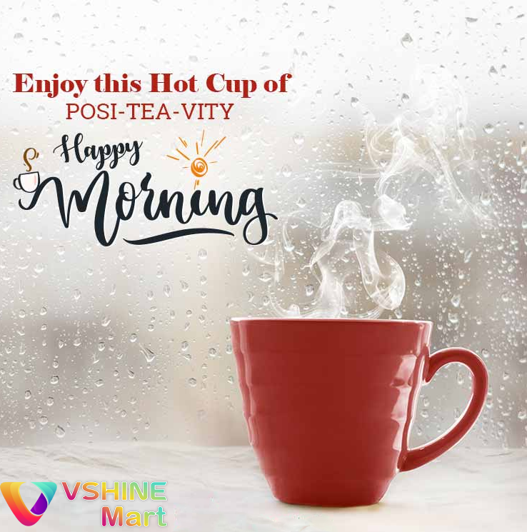 vshinemart's tweet photo. Enjoy this hot cup of POSI-TEA-VITY..
Happy Morning!
#vshinemart #goodmorning #morning #GoodMorningEveryone #tea #morningtea #goodmorningtea #morningteatime #teatime #positivity #positivityquotes #positivityvibes #hottea #PosiTeaVity https://t.co/dYjRLhsxDn