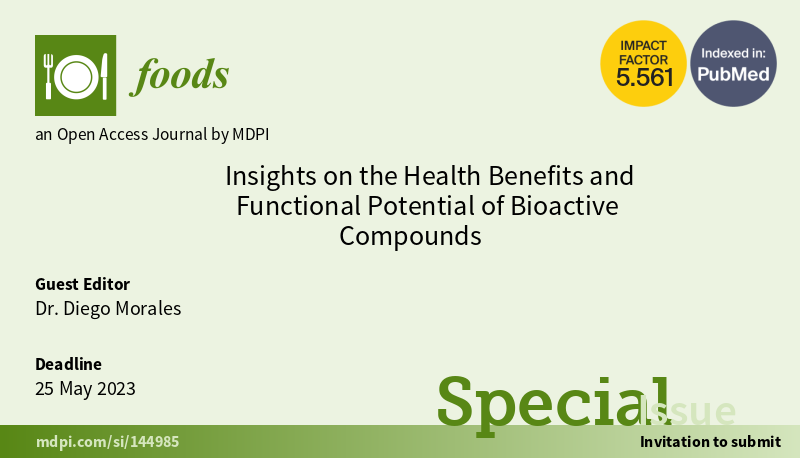 Foods_MDPI's tweet photo. #mdpifoods

🥰Welcome to contribute to the Special Issue "Insights on the #Health Benefits and #Functional Potential of #Bioactive Compounds"

Guest Editor: Dr. Diego Morales

Deadline: 25 May 2023

👉For more information: https://t.co/HxrChsUfXh https://t.co/ywDEQd7zLp