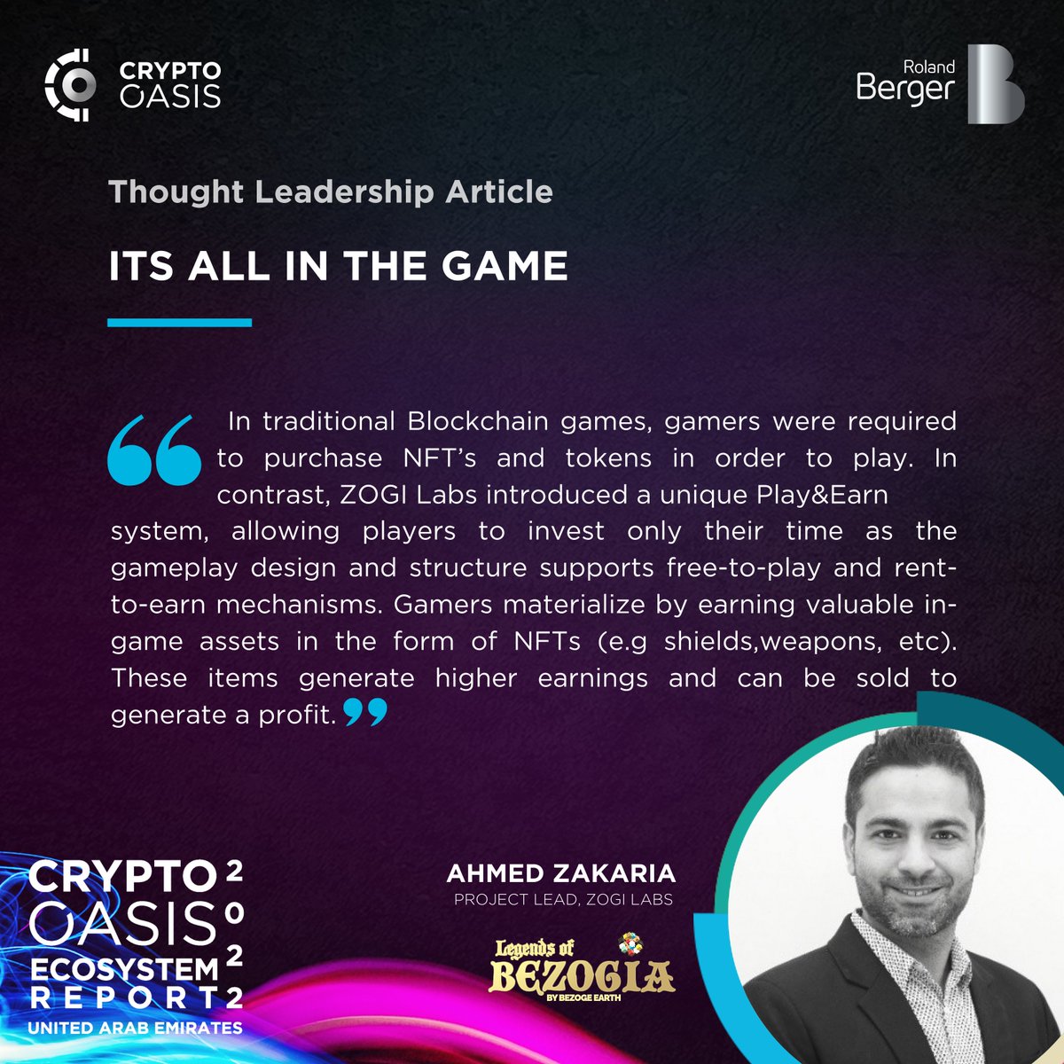 CryptoOasisUAE's tweet photo. Zogi Labs Project Lead, Ahmed Zakaria on "Its All In The Game" in the Crypto Oasis Ecosystem Report 2022 UAE.
Full article: https://t.co/jcUWTzXLKm
Get your copy๐ https://t.co/5b9wtrSN6A
@bezoge
#CryptoOasis #COEcosystemReport #arteReport #Blockchain #Web3 #Metaverse #Gamefi https://t.co/8fgLaa92wT