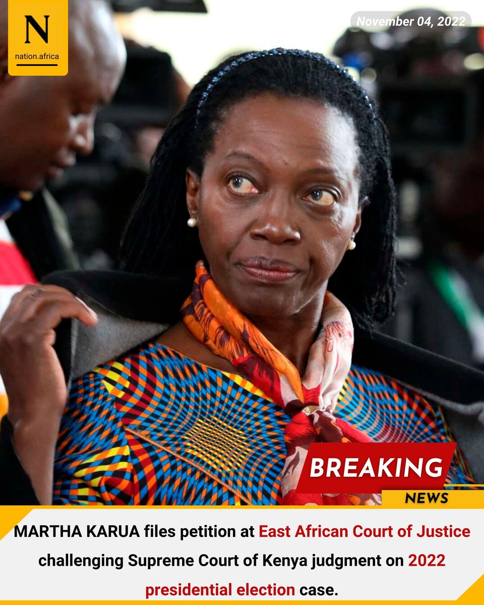NationAfrica's tweet image. MARTHA KARUA files petition at East African Court of Justice challenging Supreme Court of Kenya judgment on 2022 presidential election case.