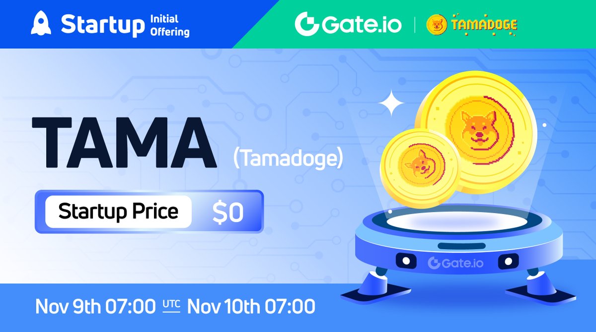 Gate.io #Startup Free Offering: $TAMA is coming! <a href="/Tamadogecoin/">TAMADOGE</a>

🗓️ Subscription: 7:00, Nov 9th-7:00, Nov 10th (UTC)
🔹Airdrop Value: $80,000

Entry: gate.io/startup/648

#gateiostartup #Gateio