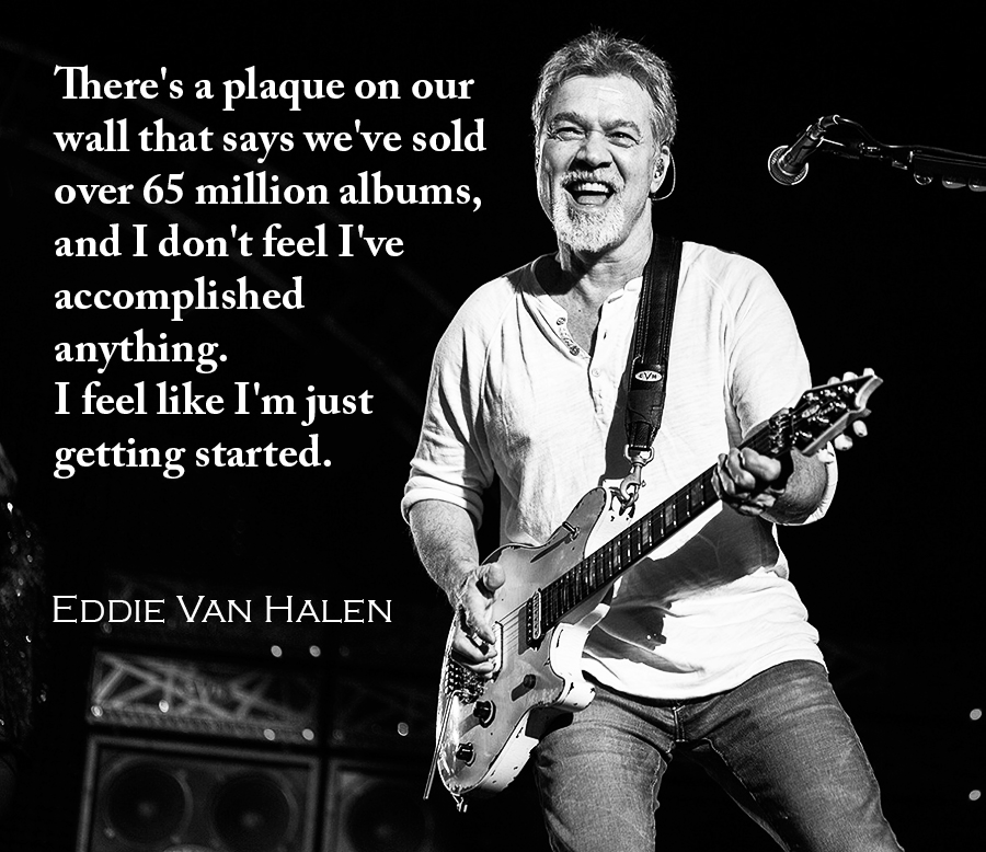 JohnWMertz's tweet photo. This quote from the amazing Eddie Van Halen has a powerful message in the educational world. Never settling and constantly striving for success in all that we do. Leadership that matters. https://t.co/Mo92EepfrW