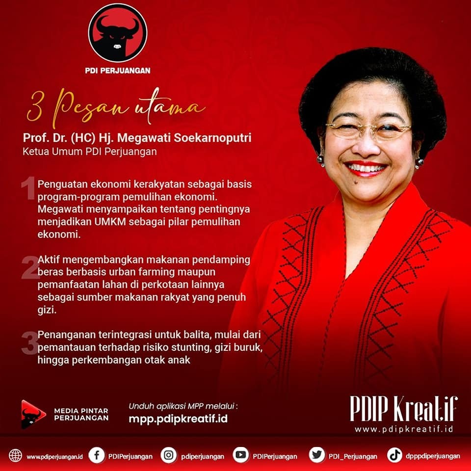 3 Pesan Utama Ketua Umum PDI Perjuangan Prof. Dr. (HC) Hj. Megawati Soekarnoputri

1. Penguatan ekonomi kerakyatan sebagai basis program-program pemulihan ekonomi. Megawati menyampaikan tentang pentingnya menjadikan UMKM sebagai pilar pemulihan ekonomi.