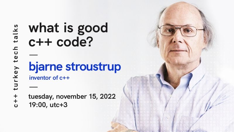 15 Kasım 2022'de, Bjarne Stroustrup Türkiye'deki C++ yazılım geliştiricileri için “İyi C++ kodu nedir?” başlıklı bir sunum yapacak.

Kendisi C++ dilinin tasarımcısı olur.

Lütfen bu duyuruyu RT ediniz.

Link: youtube.com/watch?v=0Fl9fh…