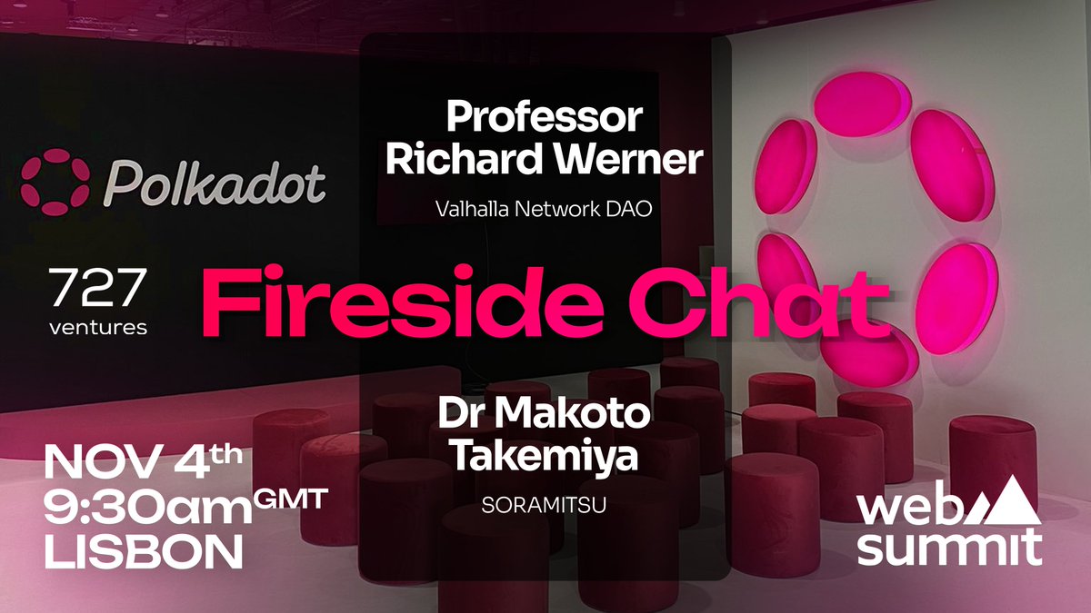 sora_xor's tweet photo. In 15 minutes ⚡️ Professor Richard Werner (@scientificecon / @ProfessorWerner / @ValhallaDAO_) and Dr Makoto Takemiya (@M4K070 / @soramitsu_co) will be having a Fireside Chat at @WebSummit in Lisbon!🇵🇹

Where — @Polkadot booth
When — 9:30am GMT

Come and listen if you're here! 💫 https://t.co/1y16ESUdy2