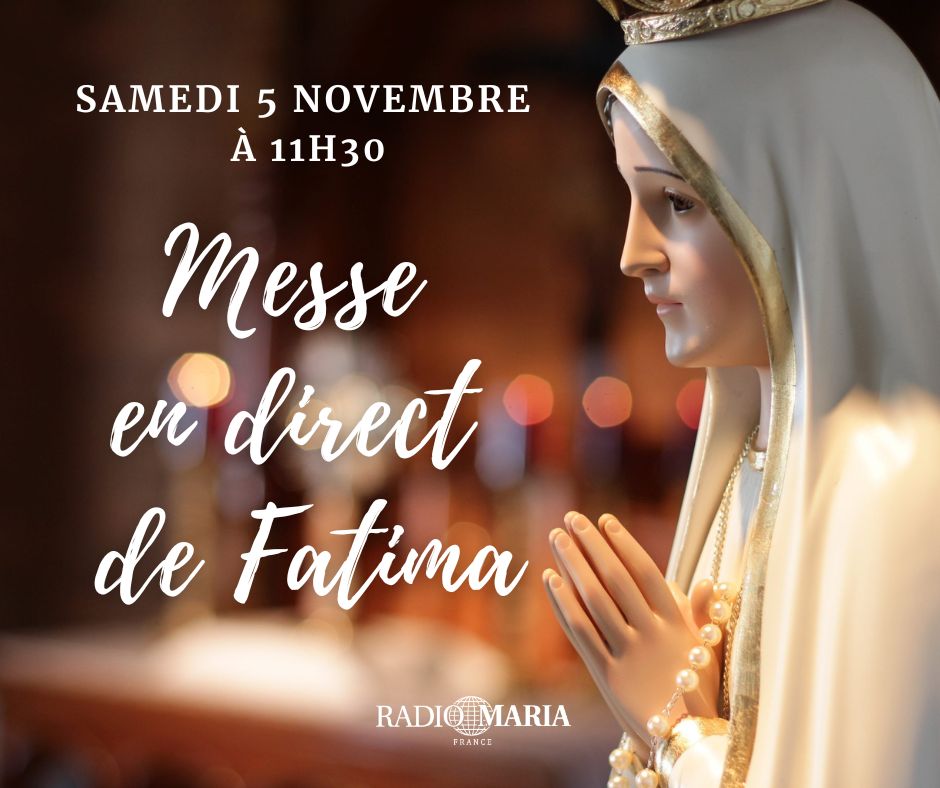 « Notre Dame de #Fatima, mère de #Jésus et de l’#Eglise, nous avons besoin de vous ! »
Le samedi #5Novembre à 11h30 #messe en direct de #Fatima sur #RadioMariaFrance  
radiomaria.fr/live-radio-mar…