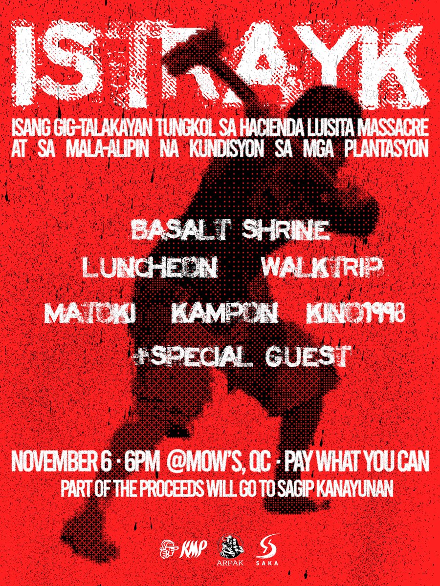 Magkita-kita tayo sa darating na Linggo, 6PM, sa Mow’s, Matalino St., QC, para sa “ISTRAYK: Isang gig-talakayan tungkol sa Haceinda Luisita Massacre at sa mala-alipin na kundisyon sa mga plantasyon.”