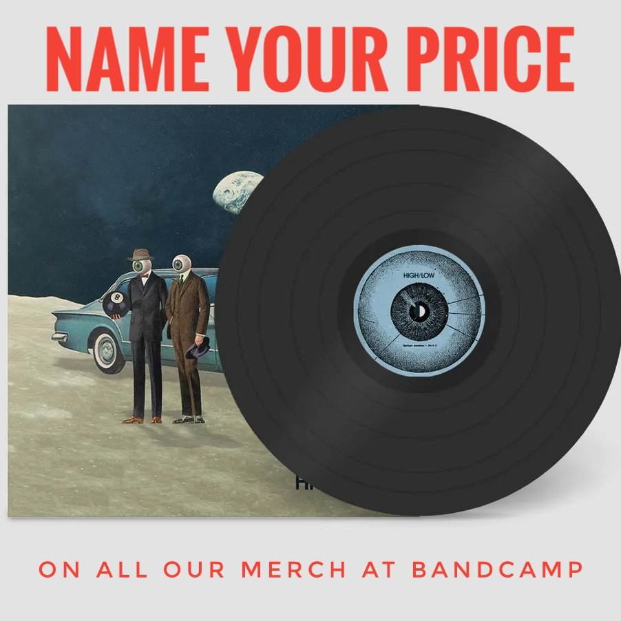 NAME YOUR PRICE
For ANY of our Vinyl, CDs, cassette or T-shirts! 

Only at our Bandcamp Merch page

wearehighlow.bandcamp.com/merch