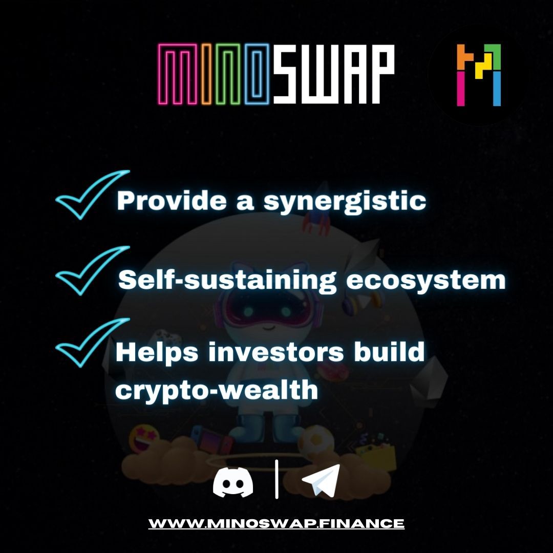 At MinoSwap we aim to provide a synergistic and self-sustaining ecosystem that helps investors build crypto-wealth.

For more details, please follow us on :
Telegram: t.me/minoswap
Discord: discord.gg/Fbyb8pTh

#Minoswap #MinoDefi #NAggregator #NFI #$Mino #MinoDefi